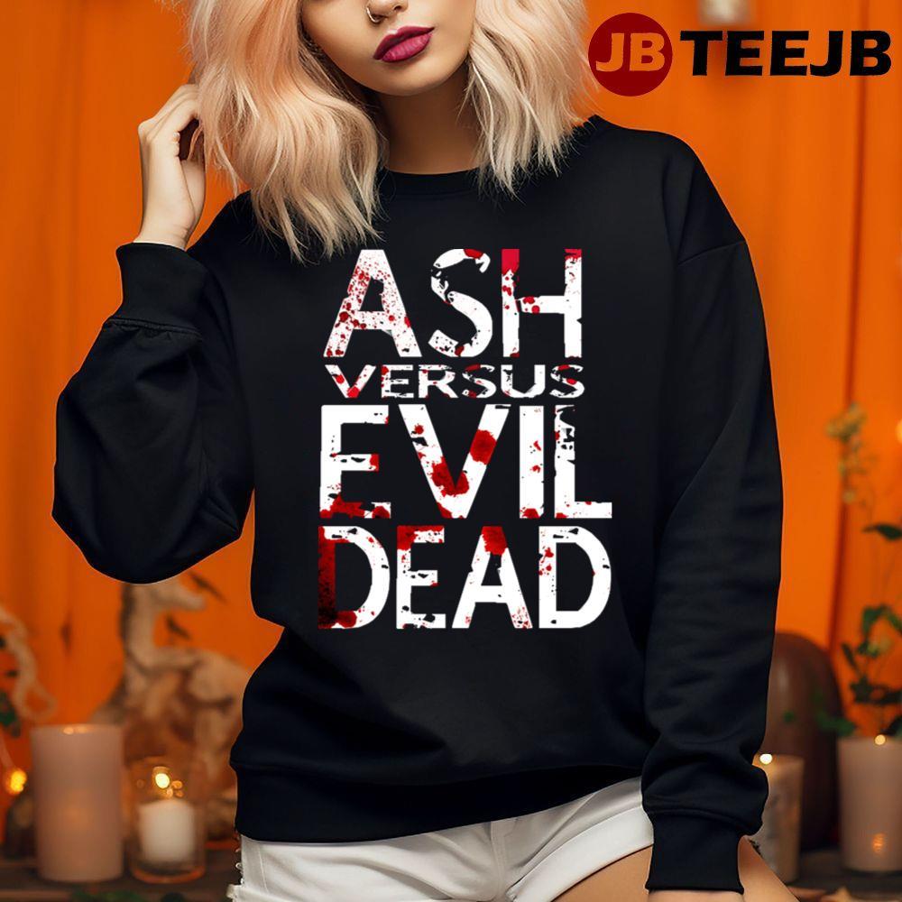 Condensed Title Ash Vs Evil Dead Happy Halloween TeeJB Unisex Sweatshirt