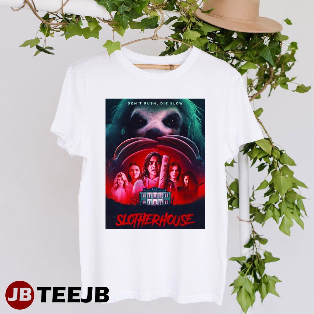 Don’t Rush Die Slow Slotherhouse 2023 Movie TeeJB Unisex T-Shirt