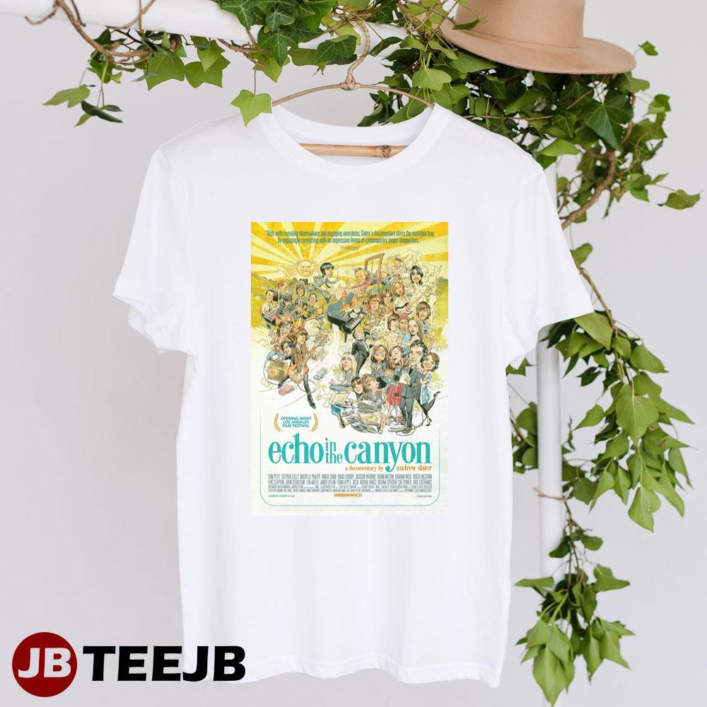 Echo In The Canyon The Birth Of The California Sound Documentar TeeJB Unisex T-Shirt