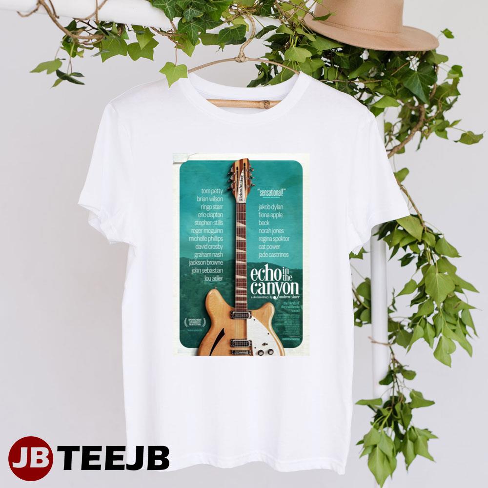 Echo In The Canyon The Birth Of The California Sound Documentary Unisex T-Shirt