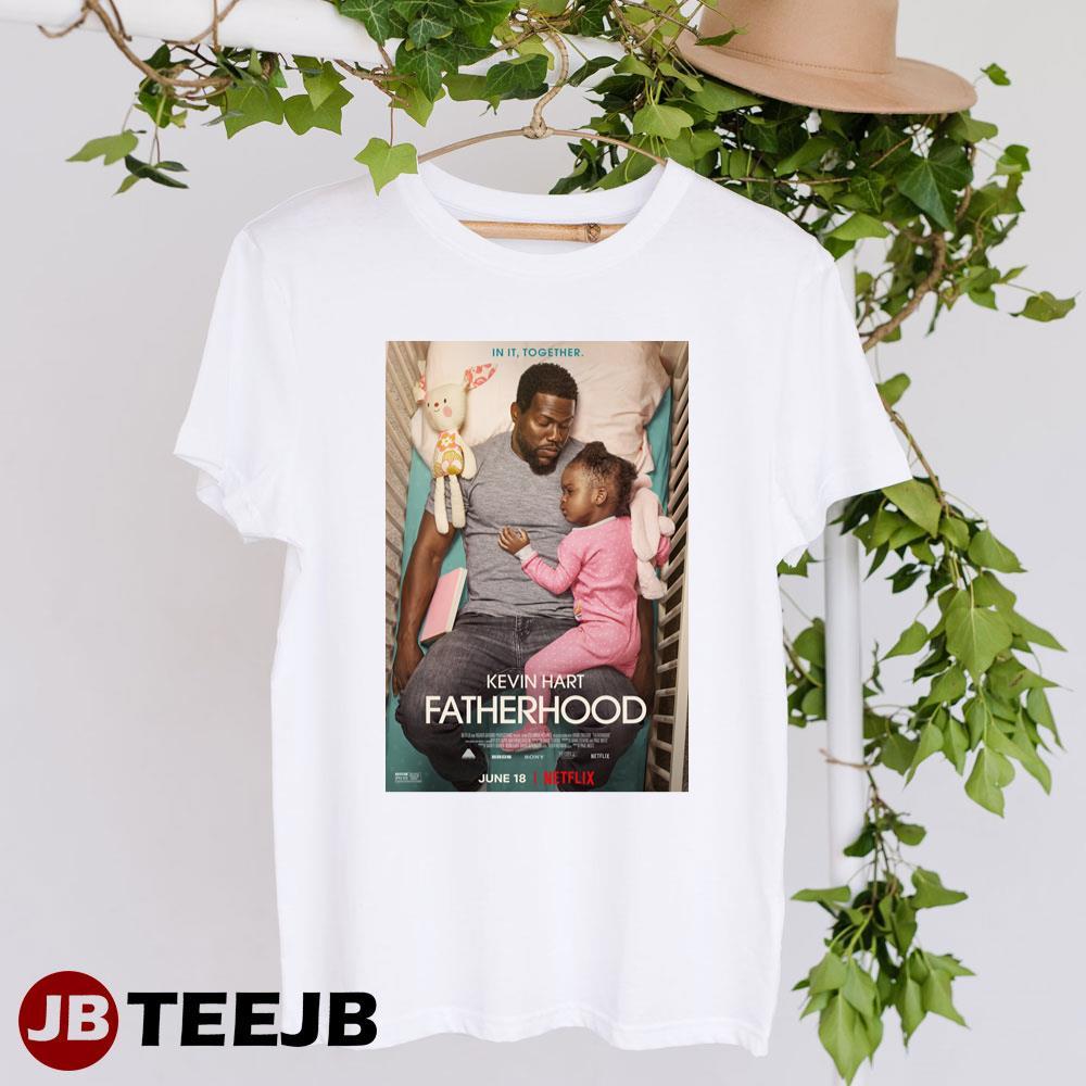 Fatherhood Kevin Hart Netflix Movie Unisex T-Shirt