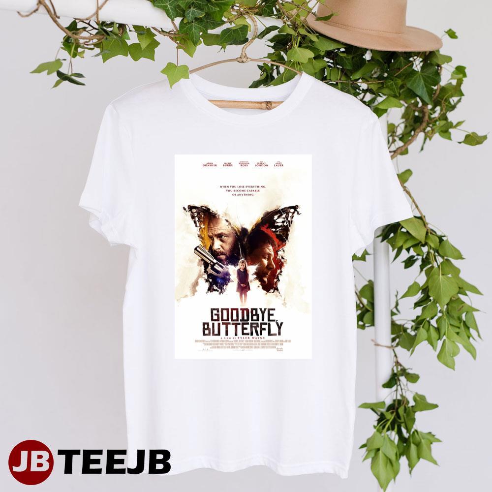 Goodbye Butterfly Adam Donshik Jeremy London Movie Unisex T-Shirt