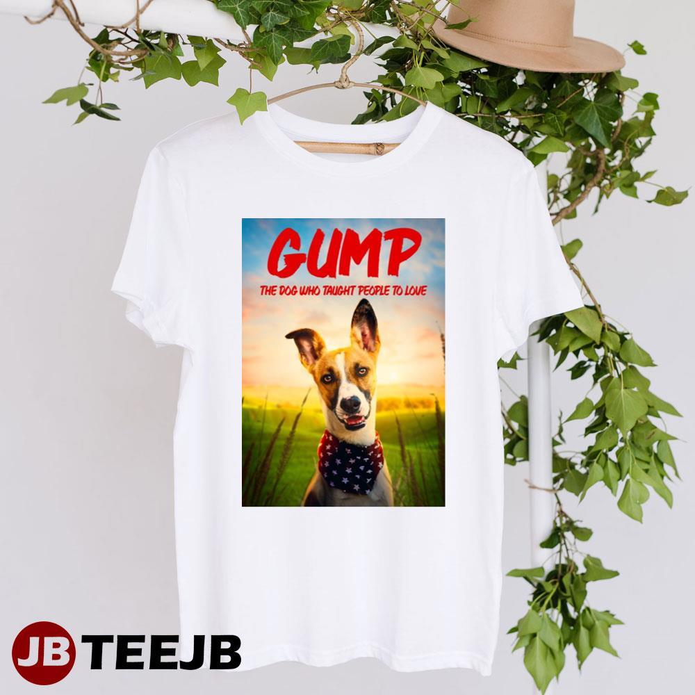 Gump The Dog Who Taughts People To Love 2023 Movie TeeJB Unisex T-Shirt