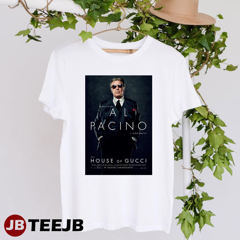 House Of Gucci Al Pacino Aldo Gucci Design TeeJB Unisex T-Shirt