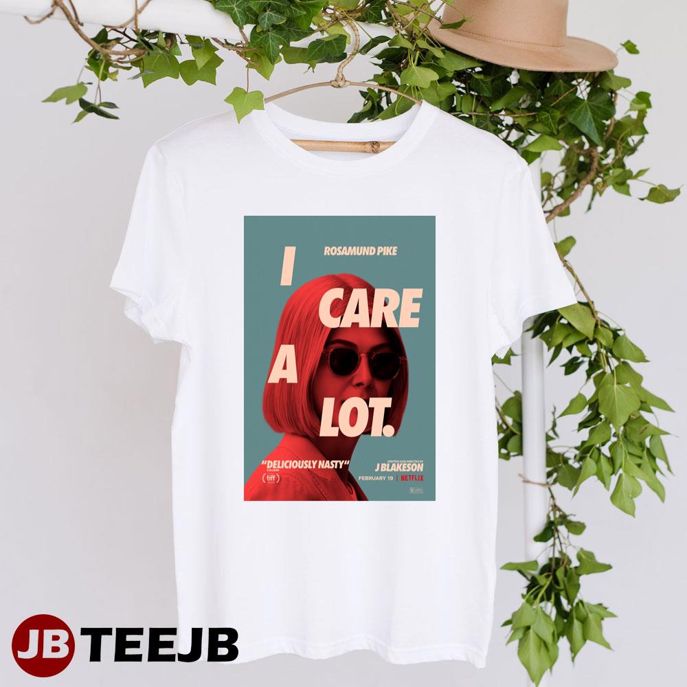 I Care A Lot Rosamund Pike Peter Dinklage Movie Unisex T-Shirt