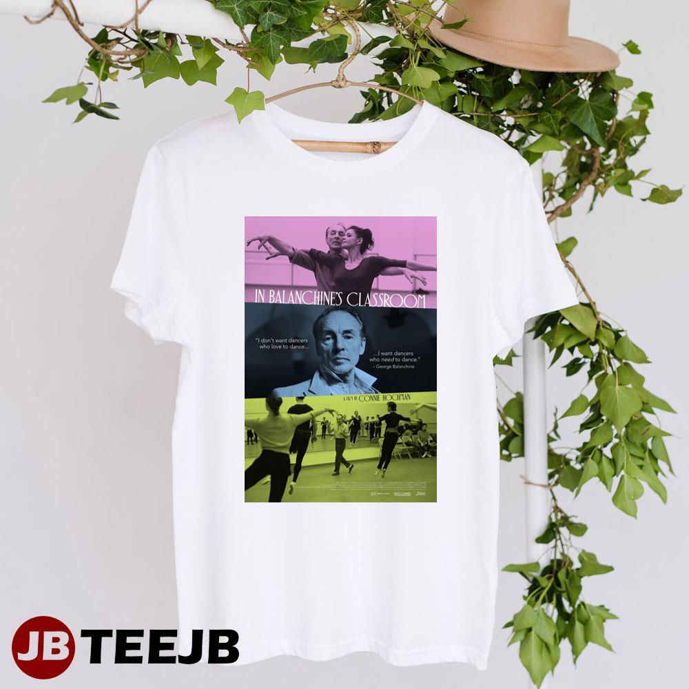 In Balanchines Classroom George Balachine Connie Hochman Movie TeeJB Unisex T-Shirt