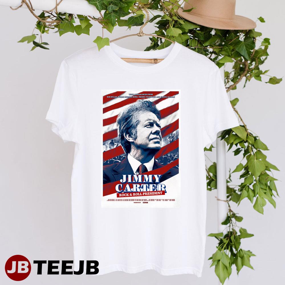 Jimmy Carter Rock And Roll President Bob Dylan Willie Nelson Movie Unisex T-Shirt