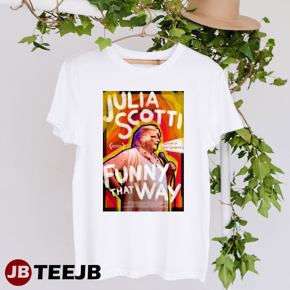 Julia Scotti Funny That Way Documentary Susan Sandler Movie Unisex T-Shirt