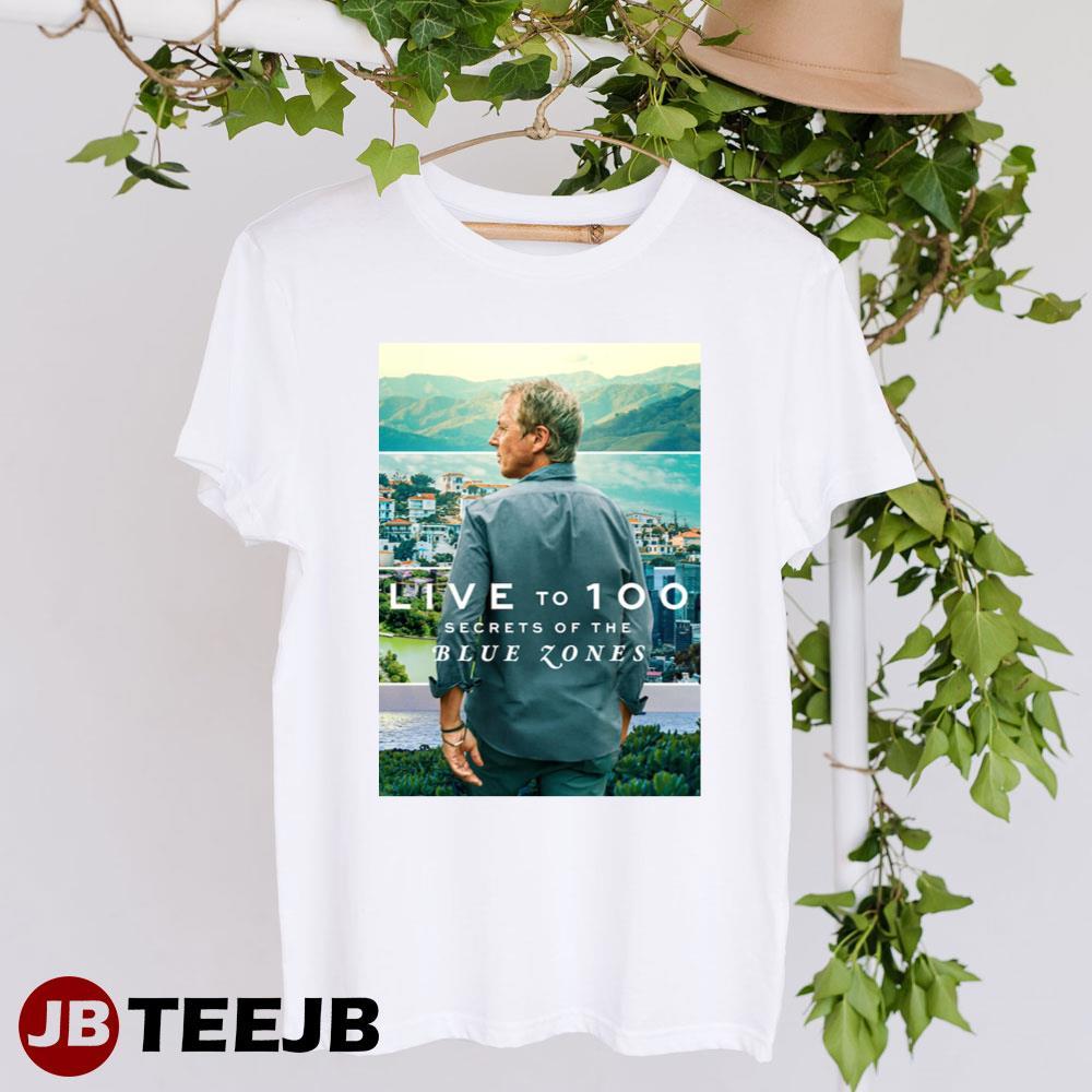 Live To 100 Secrets Of The Blue Zones 2023 Movie TeeJB Unisex T-Shirt