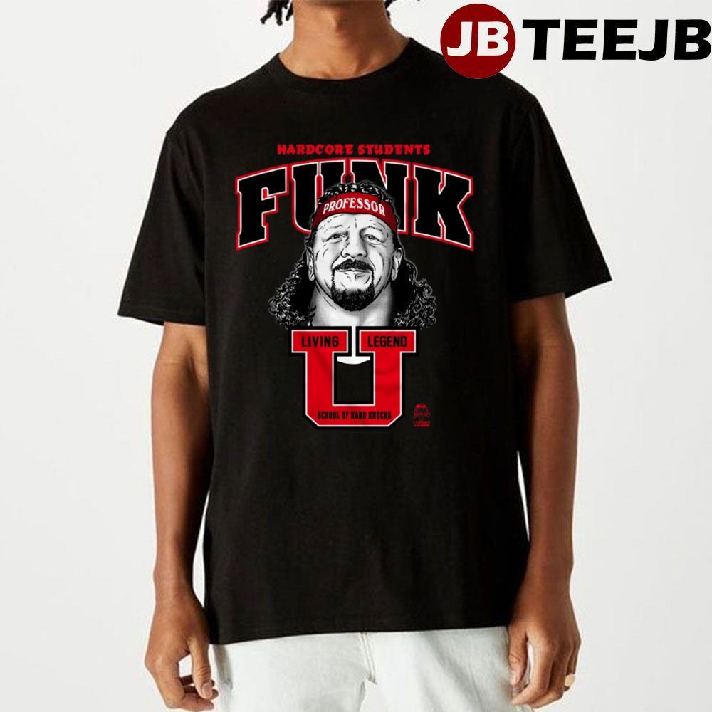 Mardcore Students Funk Living Legend Terry Funk TeeJB Unisex T-Shirt