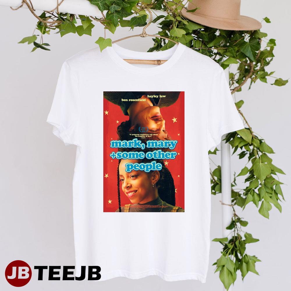 Mark Mary And Some Other People Ben Rosenfield Hayley Law Movie TeeJB Unisex T-Shirt