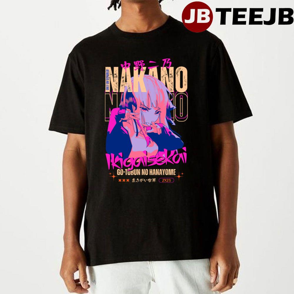 Nino Nakano Streetwear The Quintessential Quintuplets Unisex T-Shirt