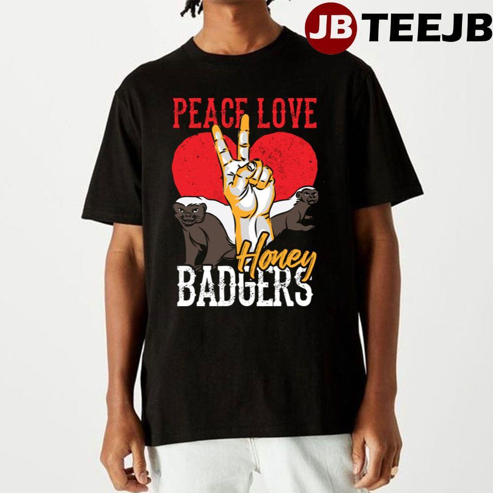 Peace Love Honey Badger TeeJB Unisex T-Shirt