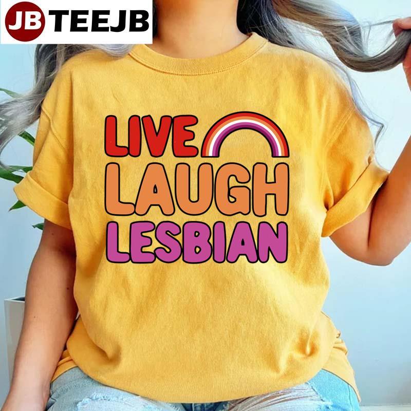 Rainbow Live Laugh Lesbian TeeJB Unisex T-Shirt