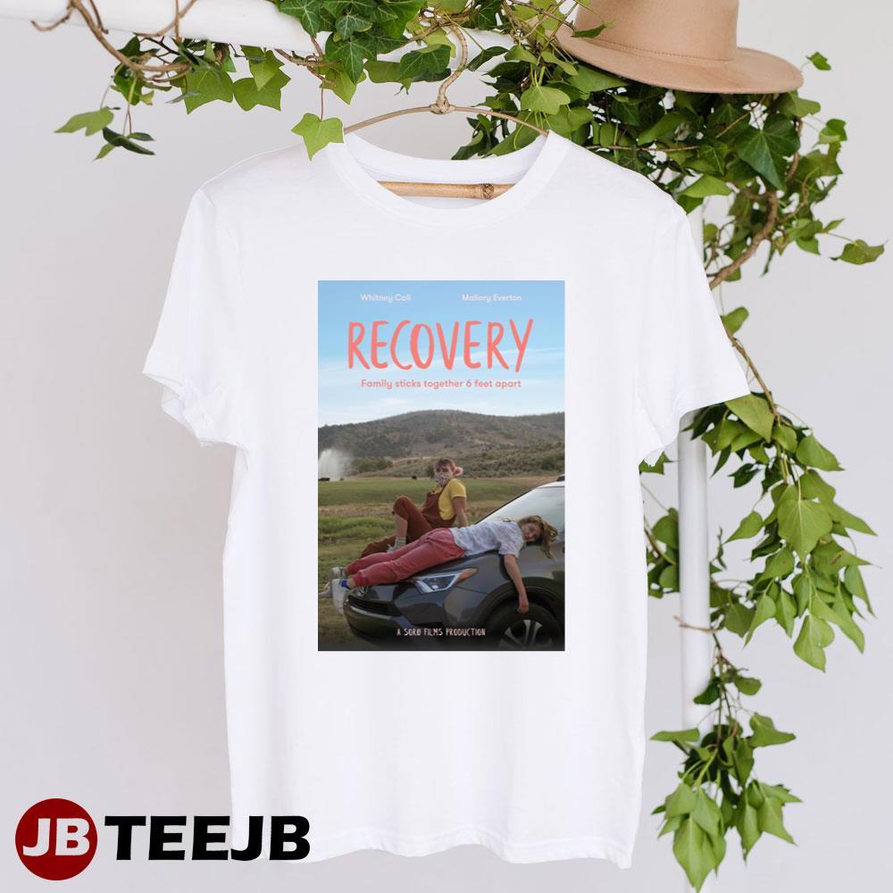 Recovery Whitney Call Mallory Everton Movie TeeJB Unisex T-Shirt