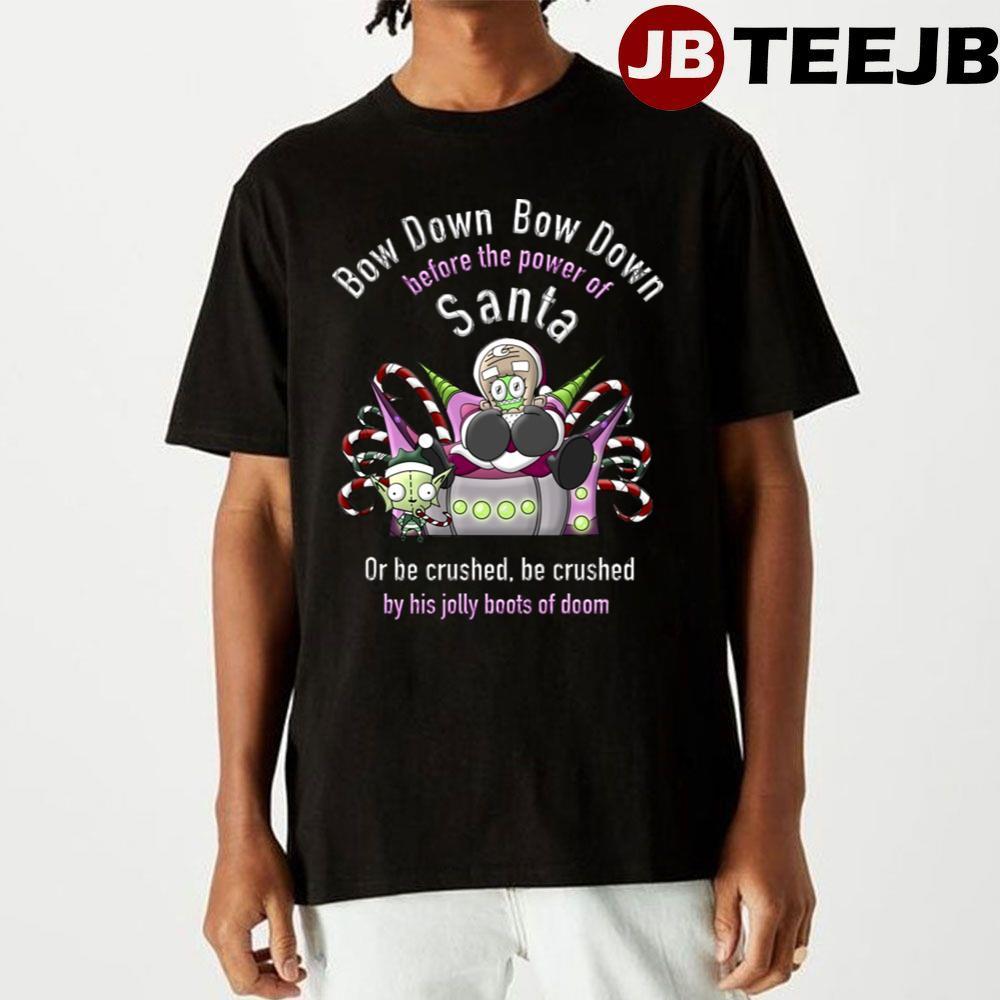 Santa Bow Down Invader Zim TeeJB Unisex T-Shirt