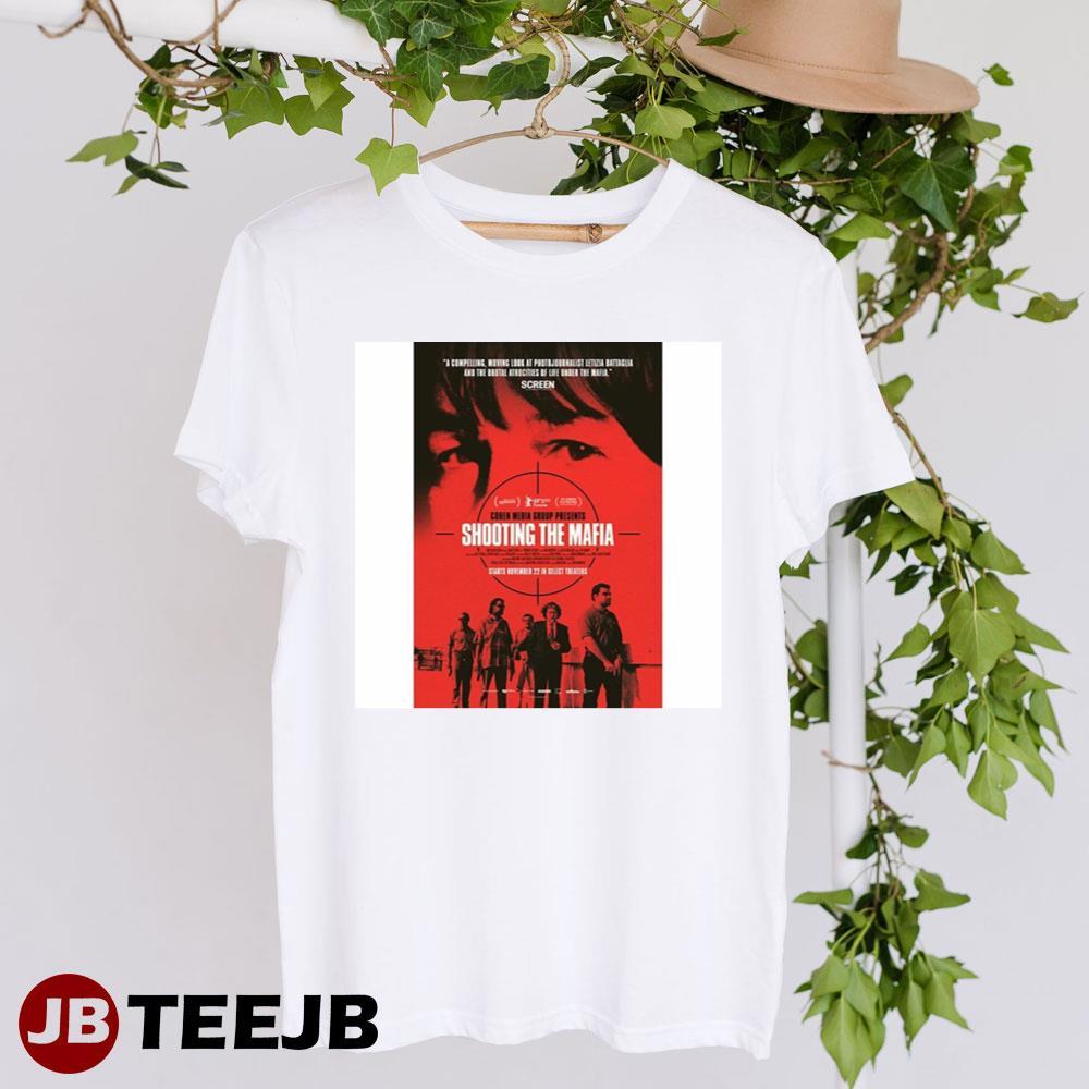 Shooting The Mafia Letizia Battaglia Franco Zecchin Movie TeeJB Unisex T-Shirt