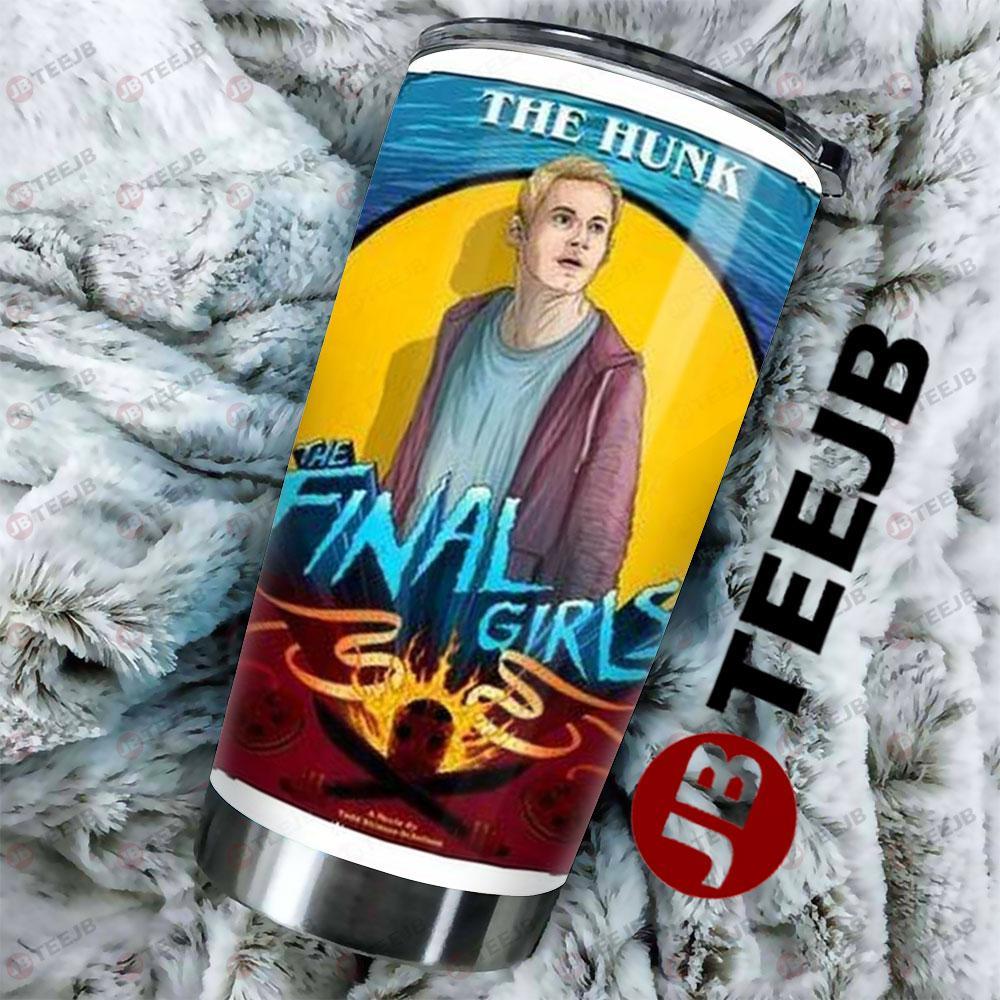 The Hunk The Final Girls Halloween TeeJB Tumbler