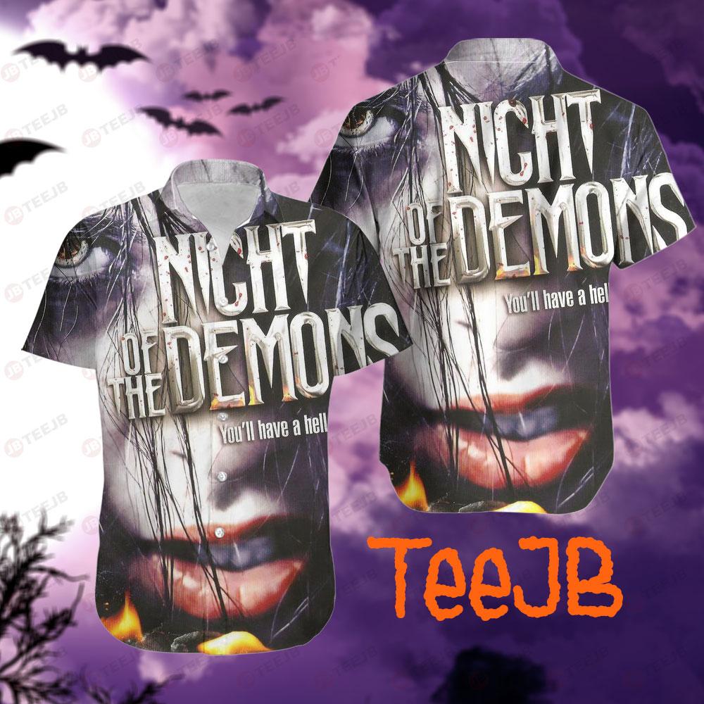 You’ll Have A Hell Of A Time Night Of The Demons Halloween TeeJB Hawaii Shirt
