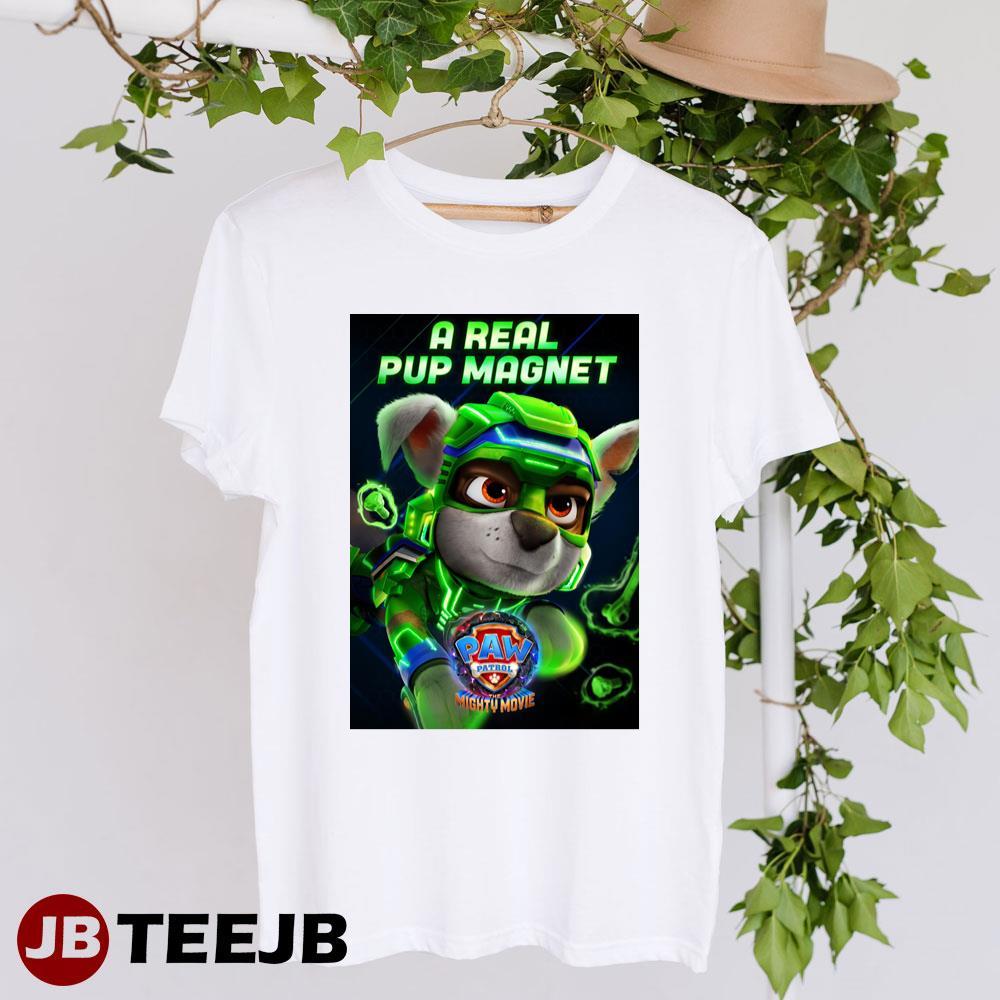 A Real Pup Magnet Paw Patrol The Mighty Movie 2023 Movie TeeJB Unisex T-Shirt