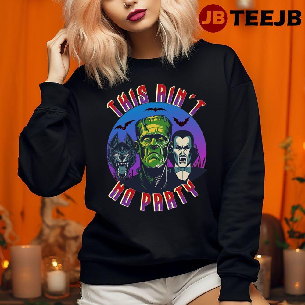 Ain’t No Party Monsters Frankenstein Halloween TeeJB Unisex T-Shirt