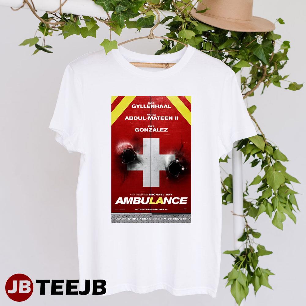 Ambulance Jake Gyllenhaal Yahya Abdul-mateen Ii Movie TeeJB Unisex T-Shirt