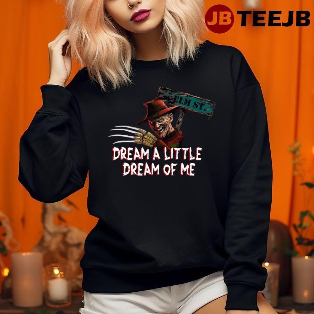 Dream Of Me Freddy Krueger Halloween TeeJB Unisex T-Shirt