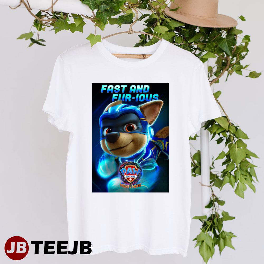 Fast And Fur-Ious Paw Patrol The Mighty Movie 2023 Movie TeeJB Unisex T-Shirt