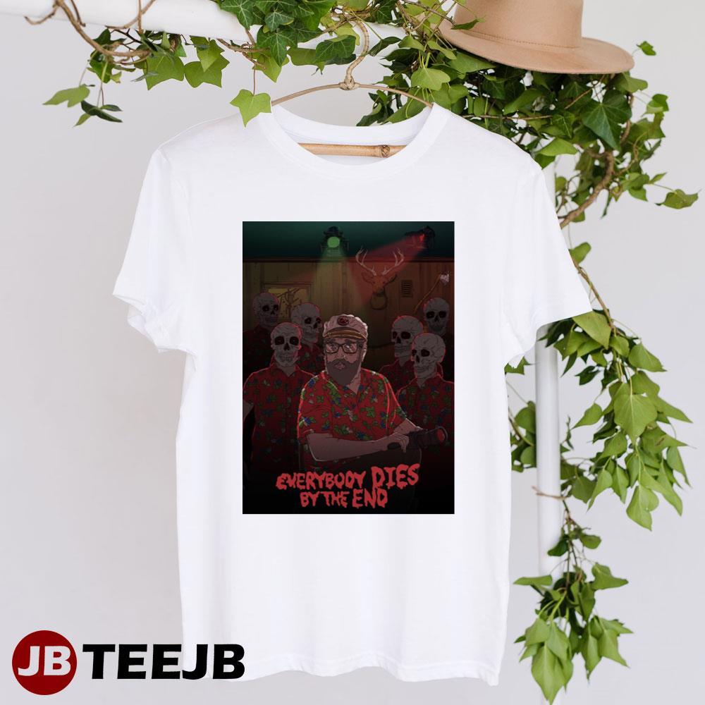 Horror Everybody Dies By The End 2023 Movie TeeJB Unisex T-Shirt