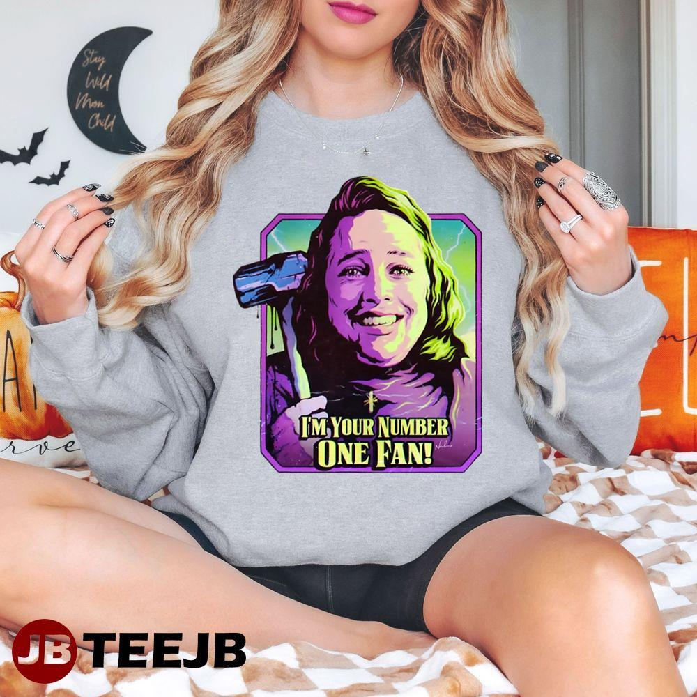 I’m Your Number One Fan Annie Wilkes Halloween TeeJB Unisex Sweatshirt