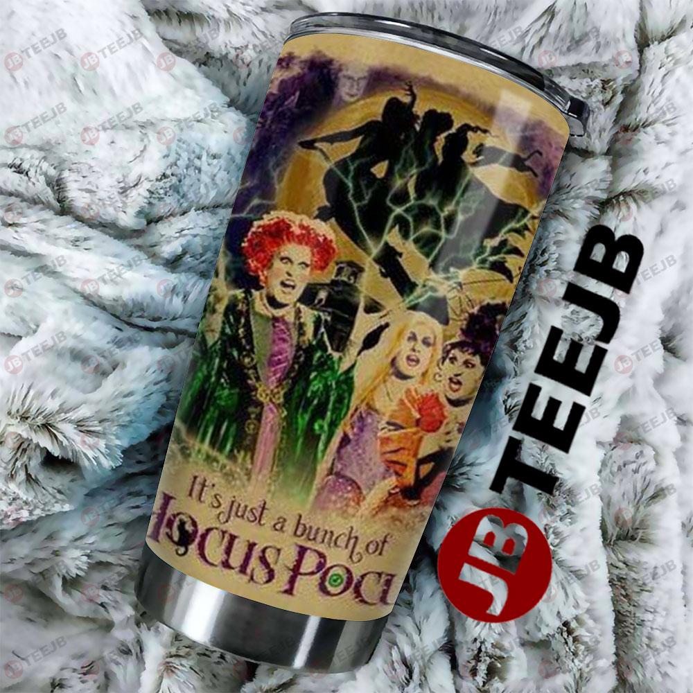 It’s Just A Bunch Of Hocus Pocus Halloween TeeJB Tumbler