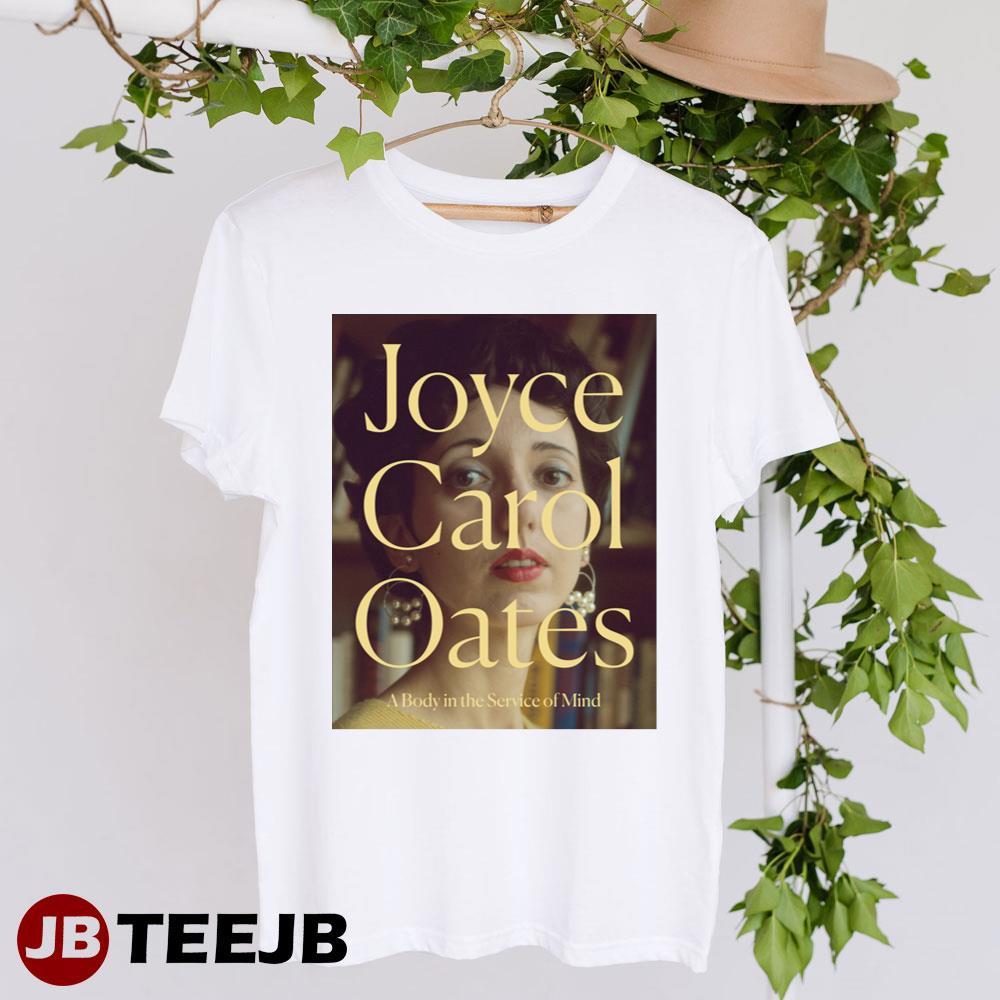 Joyce Carol Oates A Body In The Service Of Mind 2023 Movie TeeJb Unisex T-Shirt