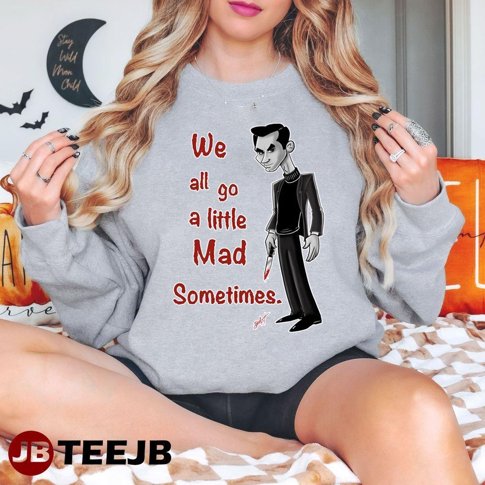 Mad Sometimes Norman Bates Halloween TeeJB Unisex Sweatshirt