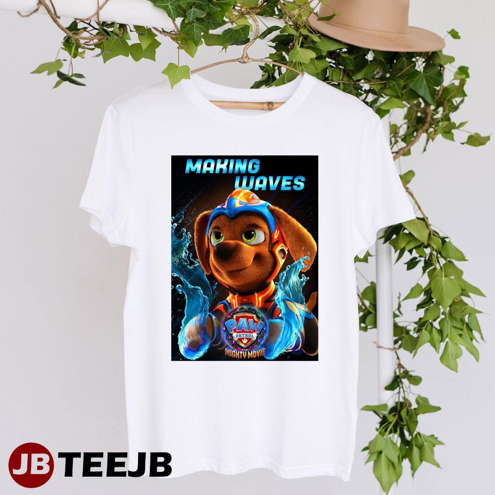 Making Waves Paw Patrol The Mighty Movie 2023 Movie TeeJB Unisex T-Shirt