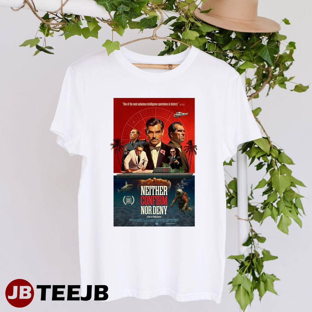 Neither Confirm Nor Deny 2023 Movie TeeJB Unisex T-Shirt