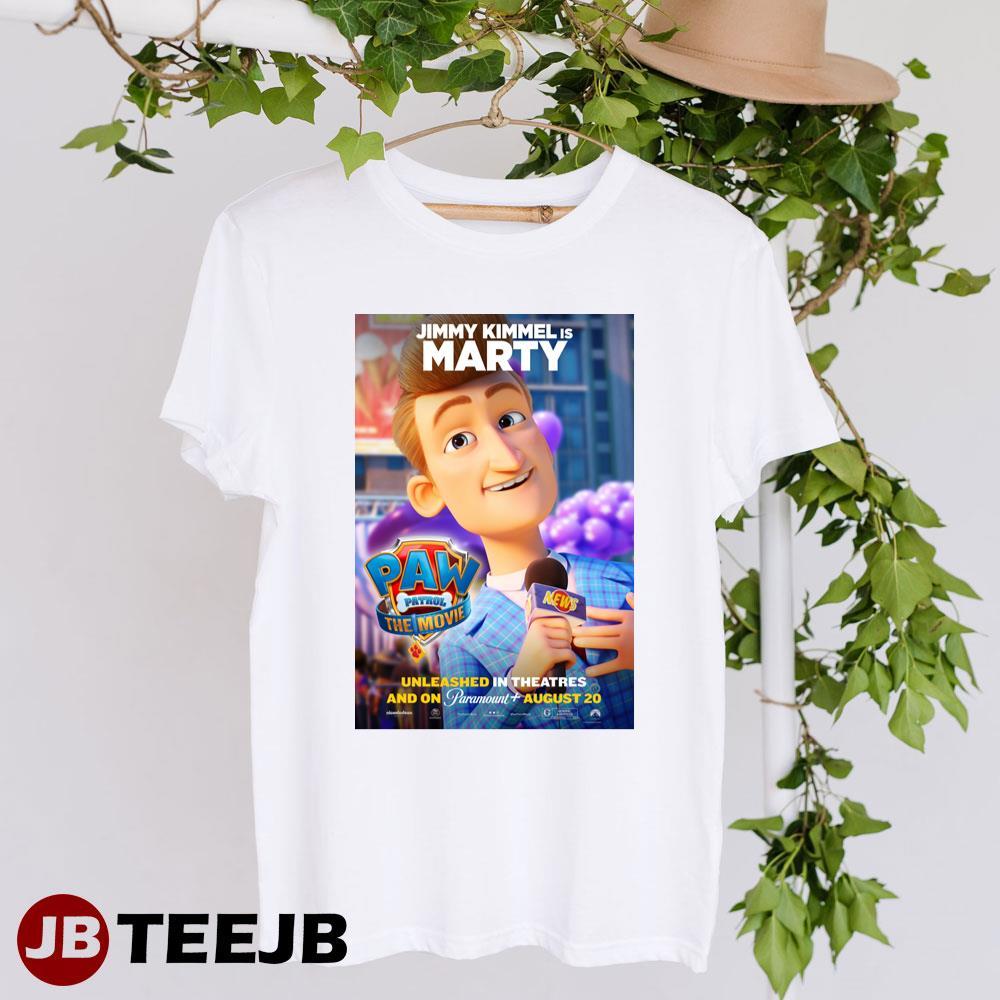 Paw Patrol The MovieMarty Jimmy Kimmel Movie TeeJB Unisex T-Shirt