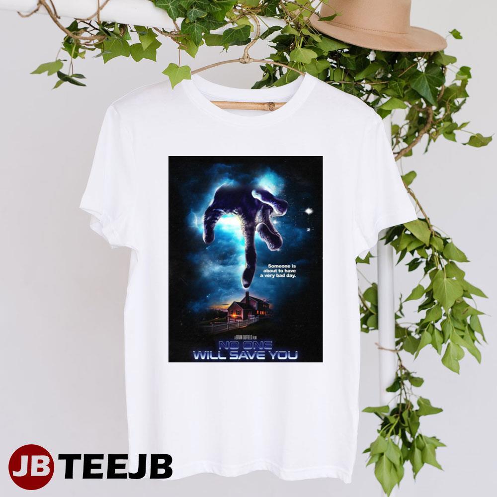 Someone Is About To Have A Very Bad Day No One Will Save You 2023 Movie TeeJB Unisex T-Shirt