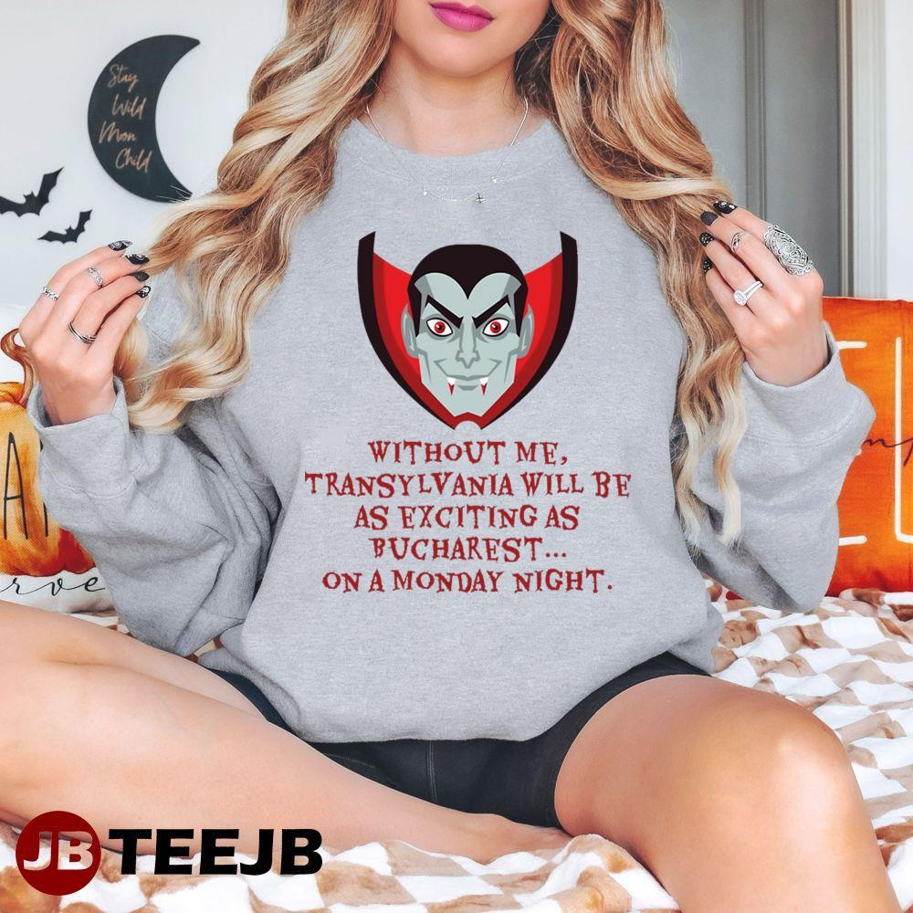 Transylvania Without Dracula Love At First Bite Halloween TeeJB Unisex T-Shirt