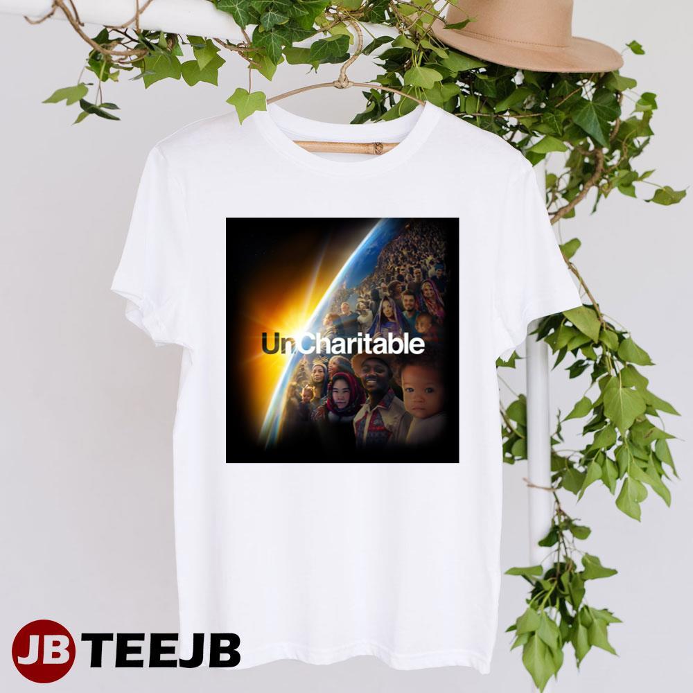 Uncharitable 2023 Movie TeeJB Unisex T-Shirt