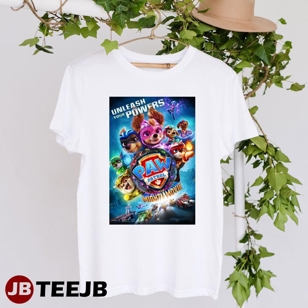 Unleash Your Powers Paw Patrol The Mighty Movie 2023 Movie TeeJB Unisex T-Shirt