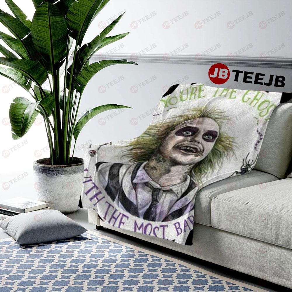 You’re The Ghost With The Most Babe Beetlejuice Halloween TeeJB US Cozy Blanket
