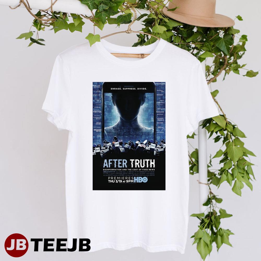 After Truth Disinformation And The Cost Of Fake News Movie TeeJB Unisex T-Shirt