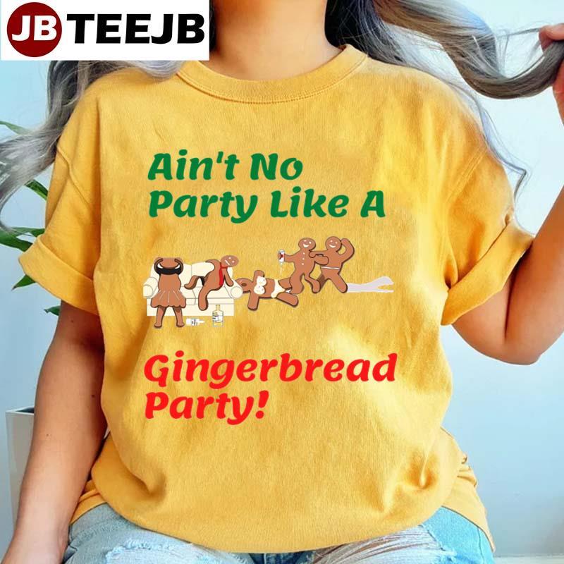 Ain’t No Party A Gingerbread Christmas TeeJB Unisex T-Shirt