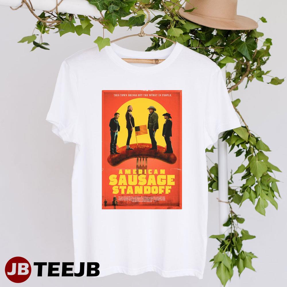 American Sausage Standoff Anthony Starr Ewen Bremner Movie TeeJB Unisex T-Shirt