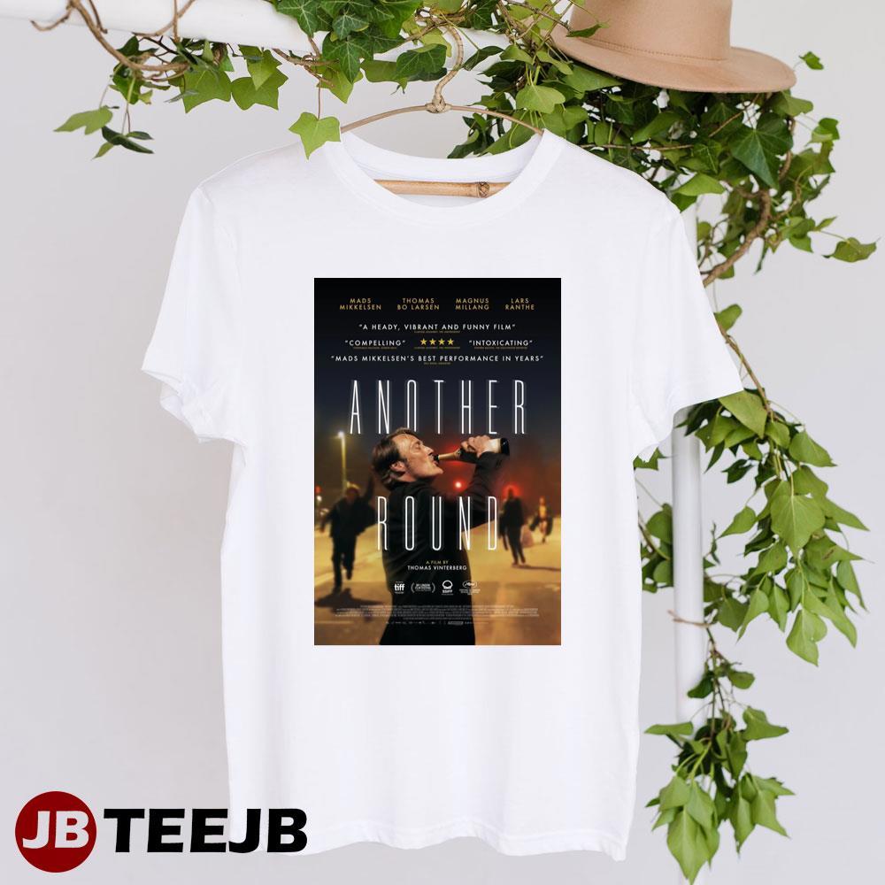 Another Round Mads Mikkelsen Thomas Bo Larsen Movie TeeJB Unisex T-Shirt