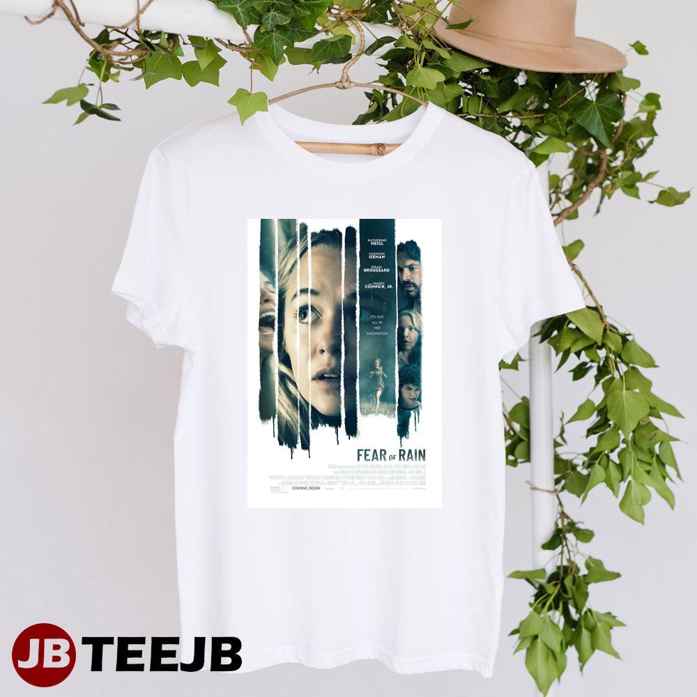 Fear Of Rain Katherine Heigl Madison Iseman Movie TeeJB Unisex T-Shirt