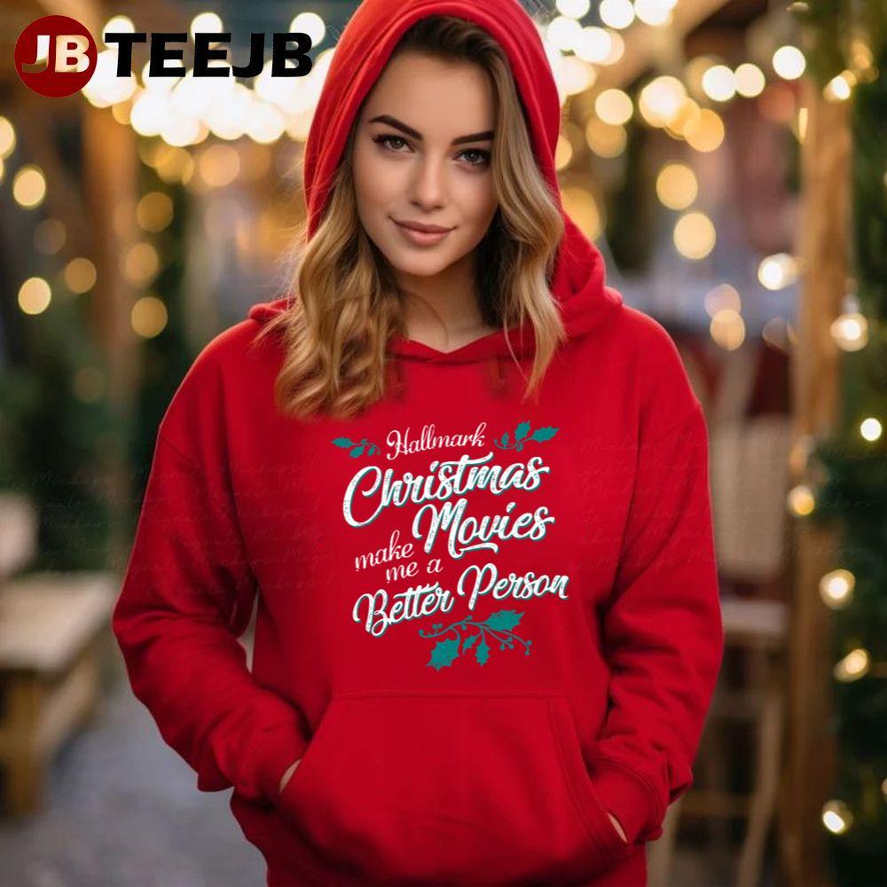 Hallmark Christmas Movies Make Me A Better Person TeeJB Unisex Hoodie