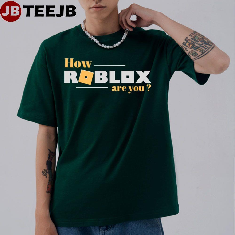 How Roblox Are You TeeJB Unisex T-Shirt