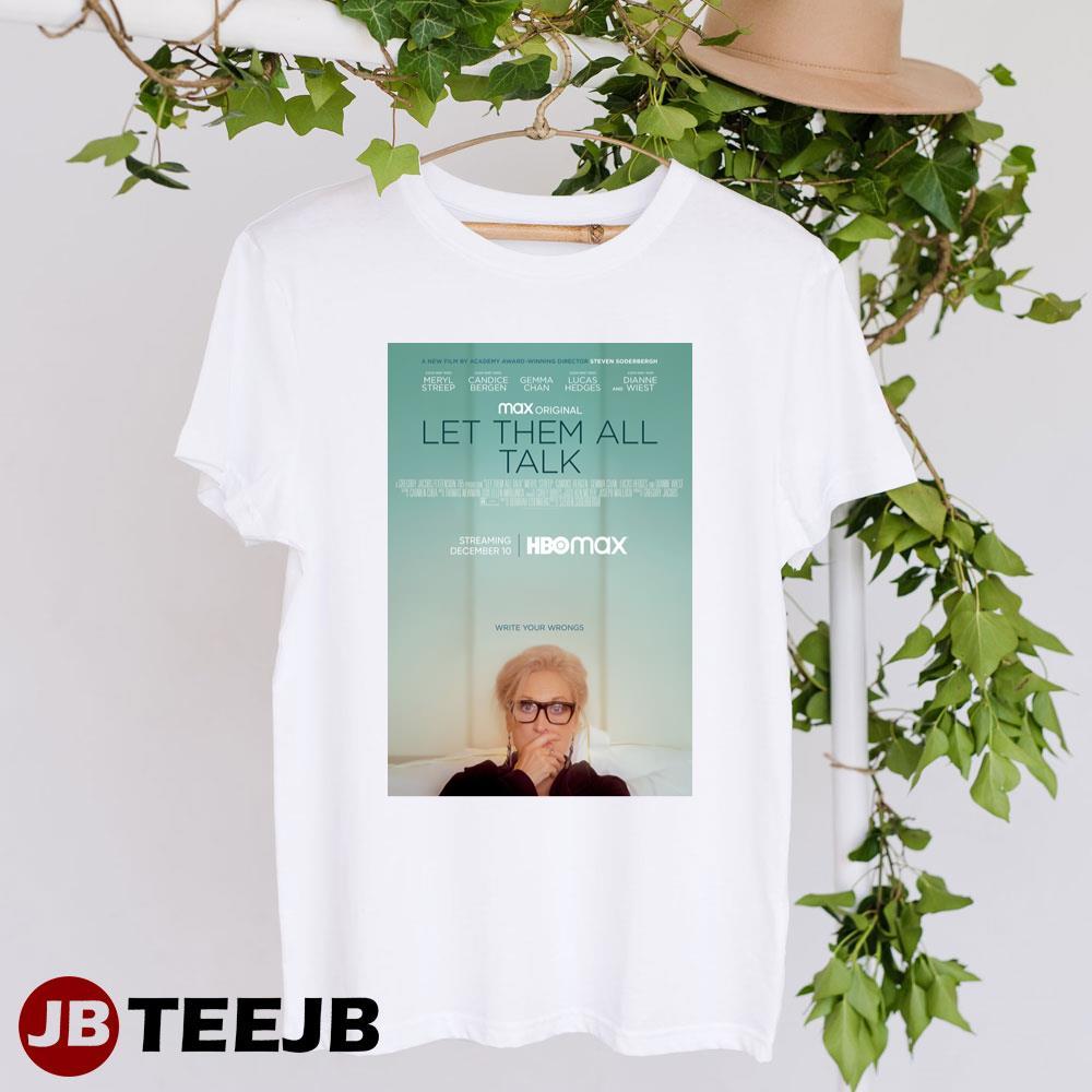 Let Them All Talk Meryl Streep Candice Bergen Movie TeeJB Unisex T-Shirt