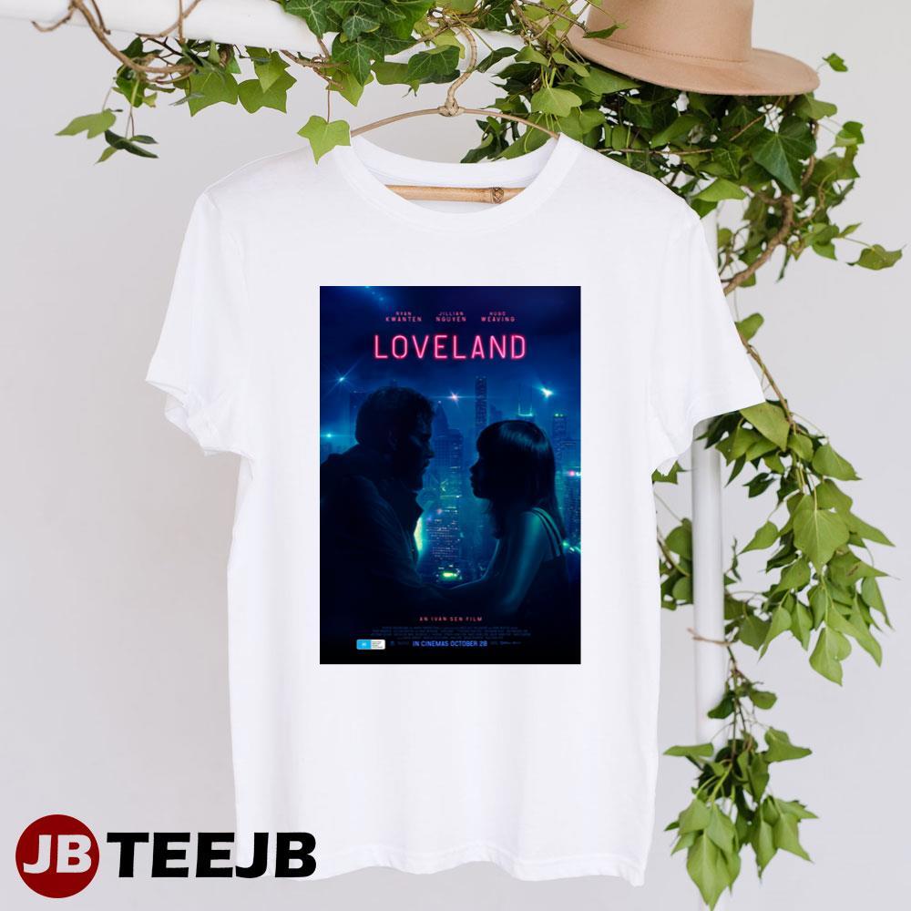 Loveland Ryan Kwanten Jillian Nguyen Movie TeeJB Unisex T-Shirt